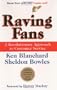 Raving Fans: A Revolutionary Approach to Customer Service