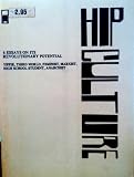 Hip Culture: Six Essays on Its Revolutionary Potential