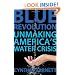 Blue Revolution: Unmaking America's Water Crisis