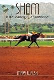 SHAM: In the Shadow of a Superhorse