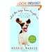 What the Dogs Have Taught Me: And Other Amazing Things I've Learned