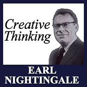 Creative Thinking | [Earl Nightingale]