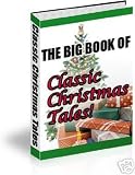35 Classic CHRISTMAS STORIES for Children - The Big Book of Classic Christmas Tales
