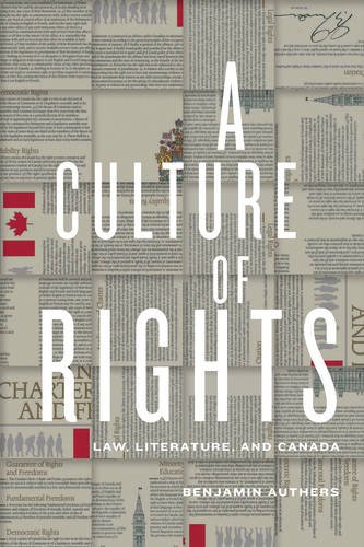 A Culture of Rights: Law, Literature, and Canada