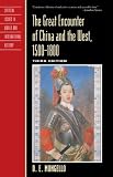 The Great Encounter of China and the West, 1500D1800 (Critical Issues in History)