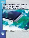 Foundations Of Electronics Circuits & Devices (Electron Flow Version)