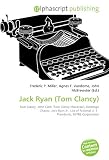 Jack Ryan (Tom Clancy): Tom Clancy, John Clark (Tom Clancy character), Domingo Chavez, Jack Ryan Jr., List of fictional U. S. Presidents, MITRE Corporation
