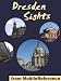 Dresden Sights 2011: a travel guide to the top 20 attractions in Dresden, Germany (Mobi Sights)