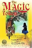  : The Magic Token: A Journey with Alice in Wonderland