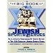 The Big Book of Jewish Sports Heros: An Illustrated Compendium of Sports History & The 150 Greatest Jewish Sports Stars (Judaica Sports Collectibles Library)