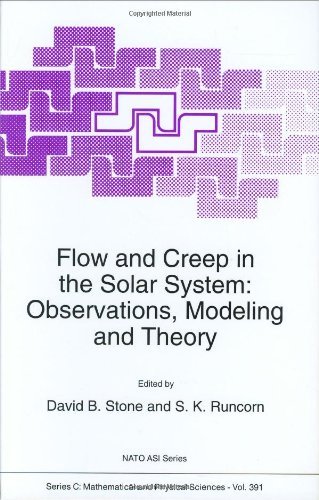 Flow and Creep in the Solar System: Observations, Modeling and Theory (Nato Science Series C:)
