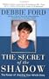 The Secret Of The Shadow: The Power of Owning Your Story