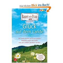 Bauer sucht Frau: Die Liebe kommt auf leisen Sohlen. Machtlos gegen die Liebe. Lass uns endlich gl�cklich werden