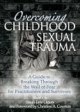 Overcoming Childhood Sexual Trauma
 A Guide to Breaking through the Wall of Fear for Practitioners and Survivors,
Oz Sheri