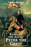 Russia in the age of Peter the Great