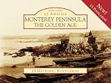 Monterey Peninsula:: The Golden Age (Postcard of America)