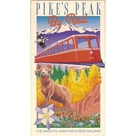 Pike's Peak By Rail: The Manitou and Pike's Peak Railway