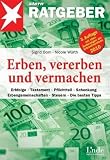 Erben, vererben und vermachen: Erbfolge - Testament - Pflichtteil - Schenkung - Erbengemeinschaften - Steuern - Die besten Tipps (stern-Ratgeber) - Sigrid Born, Nicole W&uuml;rth