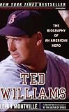 Ted Williams: The Biography of an American Hero