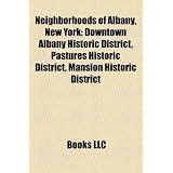 Neighborhoods of Albany, New York: Downtown Albany Historic District, Pastures Historic District, Mansion Historic District, Kenwood, Albany
