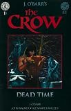 CROW DEAD TIME #1-3 by James O'Barr complete story (THE CROW DEAD TIME (1996 KITCHEN SINK)) CROW DEAD TIME #1-3 by James O'Barr complete story (THE CROW DEAD TIME (1996 KITCHEN SINK))
