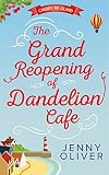 The Grand Reopening Of Dandelion Cafe (Cherry Pie Island, Book 1)