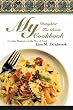 My Daughter the Bride Cookbook: Creating Memories in the Way of Food