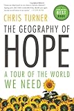 The Geography of Hope: A Tour of the World We Need