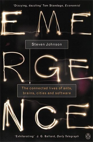 Emergence: The Connected Lives of Ants, Brains, Cities and Software by Johnson, Steven (2002) Paperback