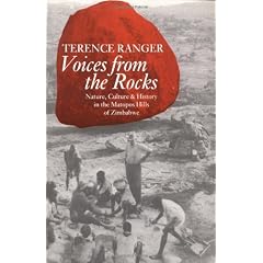 Voices from the Rocks: Nature, Culture, and History in the Matopos Hills of Zimbabwe: Nature, Culture & History in the Matopos Hills of Zimbabwe