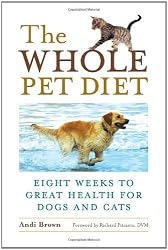 The Whole Pet Diet: Eight Weeks to Great Health for Dogs and Cats