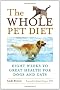 Whole Pet Diet: Eight Weeks to Great Health for Dogs and Cats