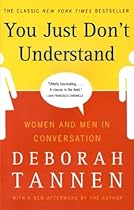 You Just Don't Understand: Women and Men in Conversation