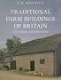 Traditional Farm Buildings and their Conservation (Vernacular Buildings)