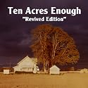 Ten Acres Enough: Small-Farm Self-Sufficiency Through High-Quality Produce. A Back-to-the-Land Adventure from 1864