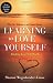 Learning to Love Yourself, Revised & Updated: Finding Your Self-Worth