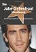 The Jake Gyllenhaal Handbook - Everything you need to know about Jake Gyllenhaal