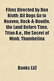 Films Directed by Don Bluth (Study Guide): All Dogs Go to Heaven, Rock-A-Doodle, the Land Before Time, Titan A.E., the Secret of NIMH-