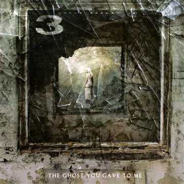 3 - The Ghost You Gave To Me - Zortam Music
