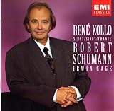 Rene Kollo Sings Schumann Lieder: Dichterliebe, Op. 48, and other songs, including Widmung, Du bist wie eine Blume, Standchen, Fruhlingsfahrt, Requiem, and Abendlied