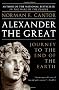 Alexander the Great: Journey to the End of the Earth