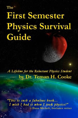 First Semester Physics Survival Guide: A Lifeline for the Reluctant Physics Student