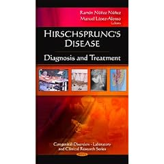 Hirschsprung's Disease: Diagnosis and Treatment (Congenital Disorders-Laboratory and... by Ramon Nunez Nunez and Manuel Lopez-Alonso