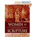 Women in Scripture: A Dictionary of Named and Unnamed Women in the Hebrew Bible, the Apocryphal/Deuterocanonical Books, and the New Testament