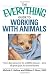 The Everything Guide to Working with Animals: From dog groomer to wildlife rescuer - tons of great jobs for animal lovers (Everything (Pets))