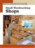 Small Woodworking Shops (Fine Woodworking) (Fine Woodworking)