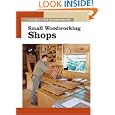 Small Woodworking Shops (New Best of Fine Woodworking) by Fine Woodworking Editors