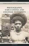 Photography, early cinema, and colonial modernity : Frank Hurley's synchronized lecture entertainments