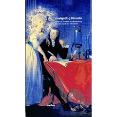 Navigating Novalis:  Texte von Friedrich von Hardenberg �ber die Kunst des Schwebens