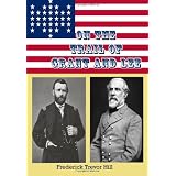 On The Trail of Grant and Lee: A Narrative History of the Boyhood and Manhood of Two Great Americans